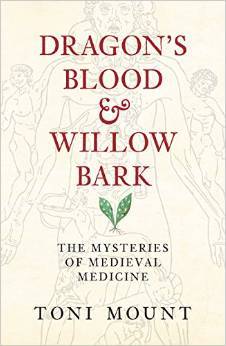 Dragon's Blood & Willow Bark: The Mysteries of Medieval Medicine (Hardcover)
