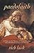 Paedofaith by Rich Lusk