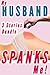 My Husband Spanks Me Bundle (Husband Spanks Wife #4)