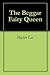 The Beggar Fairy Queen