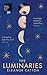 The Luminaries by Eleanor Catton The Luminaries by Eleanor Catton
