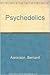 Psychedelics: The Uses and Implications of Hallucinogenic Drugs