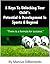 8 Keys To Unlocking Your Child’s Potential & Development In Sports & Beyond: “There Is A Formula For Success.”