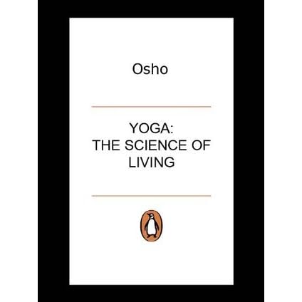 Yoga The Science Of Living By Osho