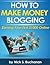 How to Make Money Blogging - Earning Your First $1000 Online
