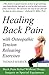 Healing Back Pain with Osteopathic Tension Releasing Exercises: Back Pain Relief Without Drugs, Surgery or Special Equipment