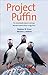 Project Puffin by Stephen W. Kress
