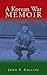A Korean War Memoir