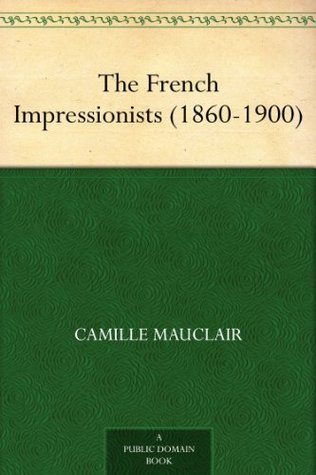 The French Impressionists (1860-1900)