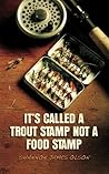 It's Called a Trout Stamp Not a Food Stamp