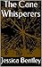 The Cane Whisperers by Jessica Bentley