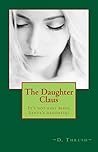 The Daughter Claus by D. Thrush
