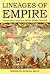 Lineages of Empire: The Historical Roots of British Imperial Thought (Proceedings of the British Academy, No. 155)