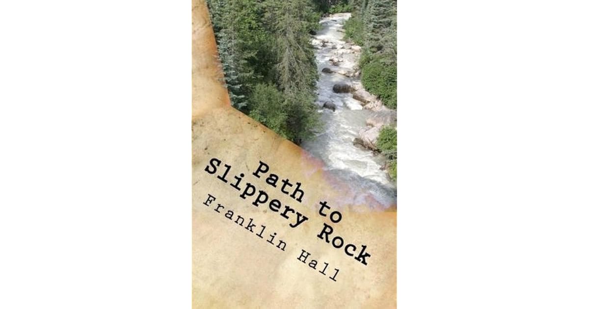 Path to Slippery Rock by Franklin Hall