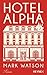 Hotel Alpha: Roman (German Edition)