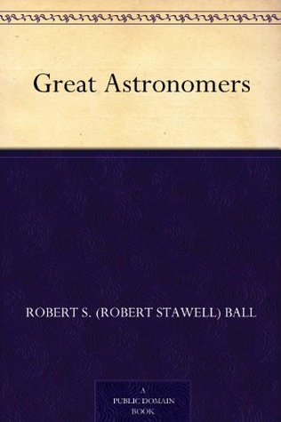 Great Astronomers (Kindle Edition)