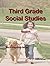 Third Grade Social Studies Student Edition - Homeschool Curriculum (Third Grade Homeschool Curriculum)