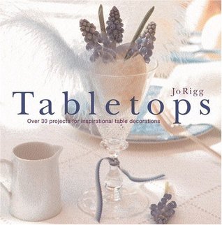 Tabletops: Over 30 Projects For Inspirational Table Decorations (Hardcover)