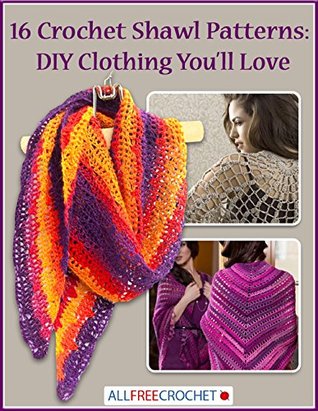 16 Crochet Shawl Patterns: DIY Clothing You’ll Love (Kindle Edition)