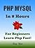 PHP MYSQL: In 8 Hours, For ...