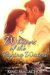 Whispers of the Raging Waters: A journey of forbidden love, murder and political intrigue.