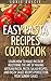 Easy Pasta Recipes Cookbook: Top 30 Delicious, Easy to Make, Pasta and Pasta Salad Recipes