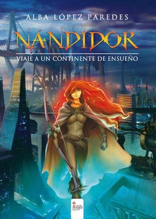 Viaje a un continente de ensueño (Nándidor, #1)