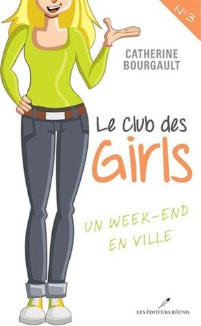 Un week-end en ville (Le club des girls #3)