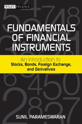 Fundamentals of Financial Instruments: An Introduction to Stocks, Bonds, Foreign Exchange, and Derivatives (Kindle Edition)