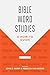 Bible Word Studies: A How-T...