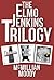The Elmo Jenkins Trilogy by McMillian Moody