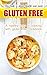 Gluten free book is about health and taste: A healthy way of cooking with gluten free cookbook