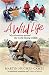 A Wild Life: My Adventures Around the World Filming Wildlife