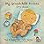 Grandchildren's Books: My Grandchild Arrives : grandparent's gifts, picture book for ages 3 -8 (short story): Perfect bedtime story for kids (The Grandmother Tells Series 2)