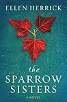 The Sparrow Sisters by Ellen Herrick