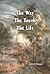The Way, The Truth, The Life