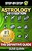 Astrology: The Definitive Guide: Understanding Zodiac Signs, Compatibility, Career, Horoscopes, Star Signs and Relationships (Astrology, Zodiac Signs, ... Compatibility, Star Sign Relationships)