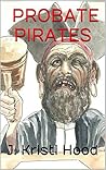 PROBATE PIRATES PROBATE PIRATES