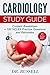 CARDIOLOGY STUDY GUIDE: (Co...