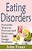 Overeating: A Healthy Guide to Understanding, Overcoming and Preventing Eating Disorders, Body Image Problems, Emotional Eating and Diet Troubles (Treatment ... Binge Eating and Weight Loss Problems)