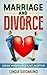 Marriage and Divorce: When Divorce Is Not an Option - How to Keep Moving Forward (Marriage & Divorce, Separation, Love & Romance)