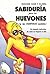 Sabiduría para los Huevones. Y las Huevonas También. Un Pequeño Instructivo de Como No Fregarse La Vida (Spanish Edition)