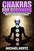 Chakras for Beginners: The ...