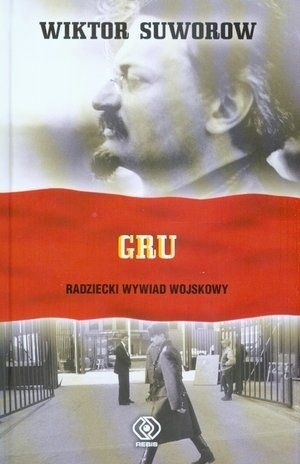 GRU. Radziecki wywiad wojskowy