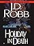 Holiday in Death by J.D. Robb