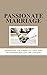 Passionate Marriage by Anna Villalobos