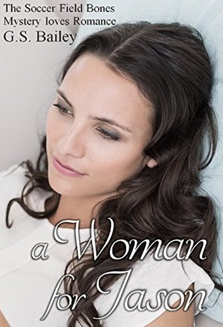 The Soccer Field Bones: A Woman for Jason (Mystery Loves Romance #3)