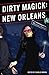 Dirty Magick: New Orleans