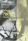 Megillat Hashoah the Shoah Scroll: A Holocaust Liturgy