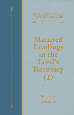 Matured Leadings in the Lord's Recovery (1)